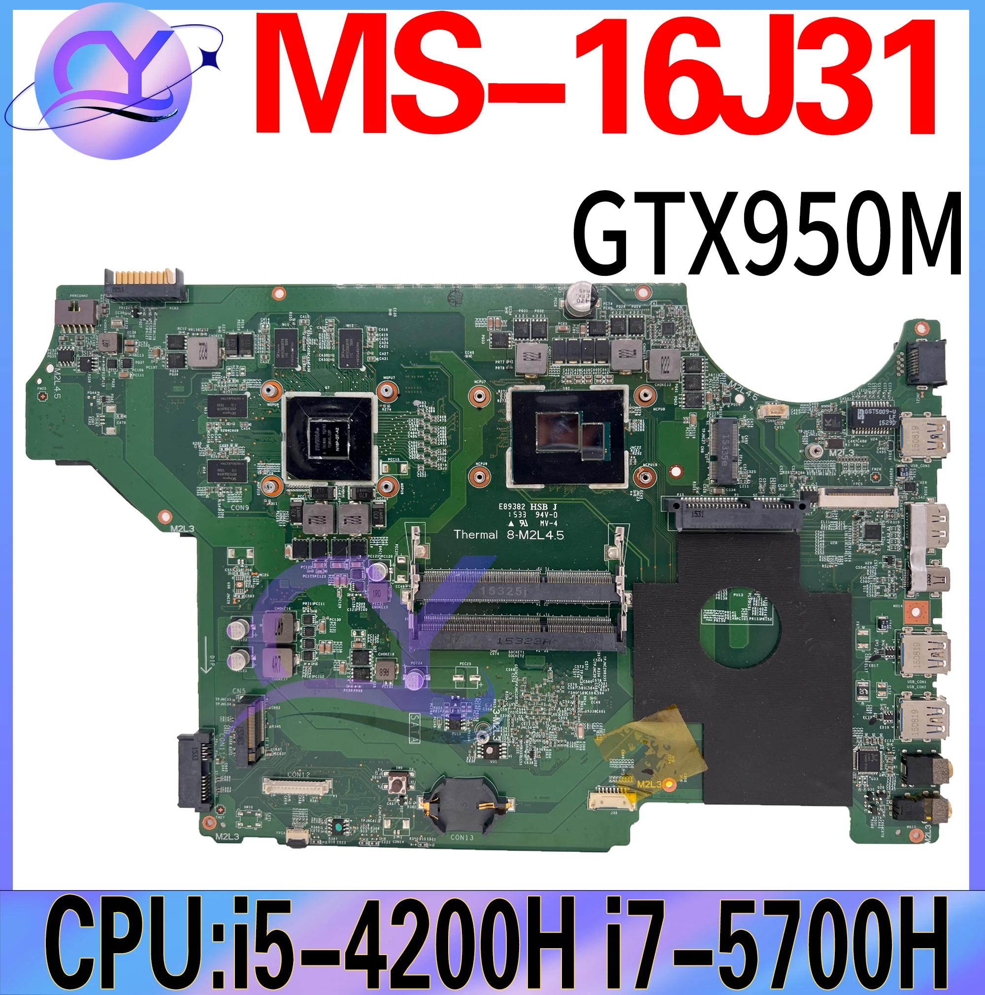 MS-16J31 Ʈ , MSI GP72 GP62 2QE-064XPL I5-4200H I7-5700HQ GTX950M κ 100% ۵